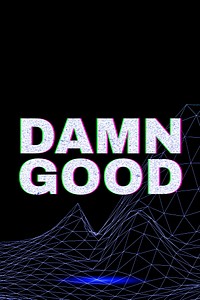 Synthwave neon damn good text typography