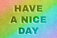 Rainbow have a nice day word LGBT font shadow typography