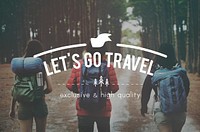 Let's Go Travel Adventure Traveling Exploration Journey Concept