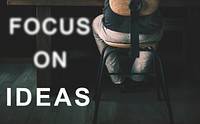Focus On Ideas Text Concept