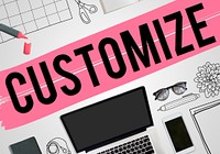 Customize Modify Adjust Change Concept