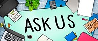 Ask Us Help Support Response Information Concept