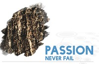Passion Never Fails Word on Wooden Bark Background