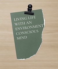 Living with an environment conscious mind ripped paper