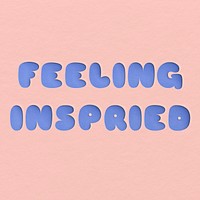 Feeling inspired typography in paper cut out font