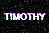 Timothy name typography glitch effect