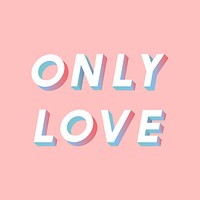Only love 3d effect gradient shadow typography