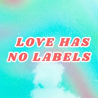 Blue Love Has No Labels quote typography foggy watercolor
