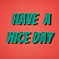 Have a nice day retro style typography