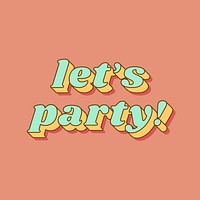 Retro bold font let&#39;s party! text shadow typography