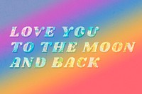 Love you to the moon and back retro floral pattern typography