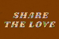 Share the love text rose floral style