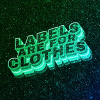 Labels are for clothes word 3d vintage wavy typography illuminated green font