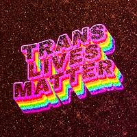 Trans lives matter word 3d effect typeface rainbow lgbt pattern