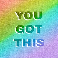 Rainbow you got this text rainbow font typography