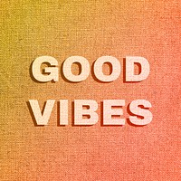 Good vibes word pastel textured font typography