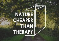 Nature is Cheaper Than Therapy Word Graphic