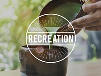 Recreation Relaxation Pleasure Wellness Concept