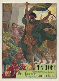 Poster by Georges Rochegrosse for René Fauchois and Gabriel Fauré's Pénélope, used for the Paris première at the Théâtre des Champs-Elysées which premièred on 10 May 1913.[1]. Lithograph, 83 x 60 cm (about 33" x 24"), published by Impr. Maquet (Paris)