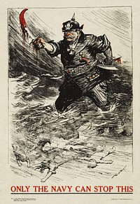 A WWI Recruitment poster, using a New York Herald cartoon by W.A. Rogers. Shows an anthropomorphised Germany wading through a sea of dead bodies, with the slogan "Only the Navy can Stop This". Presumably a reference to the U-boat campaign sinking civilian ships, such as the Luisitania. Compare File:Track of Lusitania.jpg.