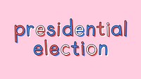 Doodle presidential election text typography on pink