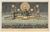 A View of ye Grand Theatre & Fireworks erected on ye Water near ye Court at ye Hague (on Occasion of ye General Peace concluded at Aix la Chapelle. Oct. 18. 1748) & Exhibited June 13, 1749 