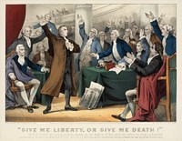 "Give Me Liberty or Give Me Death!–Patrick Henry delivering his great speech on the Rights of the Colonies, before the Virginia Assembly, convened at Richmond, March 23rd, 1775. Concluding with the above sentiment, which became the war cry of the Revolution", publisher Currier & Ives