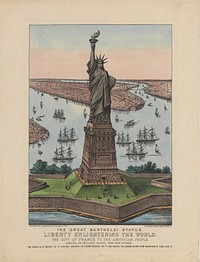 The Great Bartholdi Statue – Liberty Enlightening the World published and printed by Currier & Ives