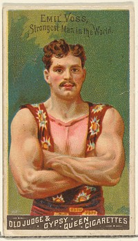 Emil Voss, Strongest Man in the World, from the Goodwin Champion series for Old Judge and Gypsy Queen Cigarettes issued by Goodwin & Company