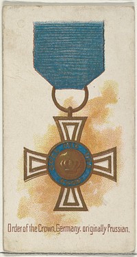 Order of the Crown, Germany, originally Prussian, from the World's Decorations series (N30) for Allen & Ginter Cigarettes issued by Allen & Ginter 