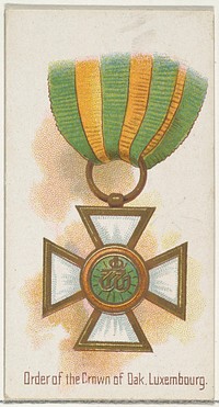 Order of the Crown of Oak, Luxembourg, from the World's Decorations series (N30) for Allen & Ginter Cigarettes