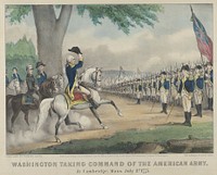 Washington Taking Command of the American Army – At Cambridge, Massachusetts, July 3rd, 1775, publisher Currier & Ives