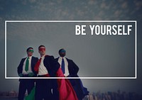 Be Yourself Confidence Belief Courage Concept