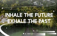 Inhale The Future Exhale The Past Word Nature Graphic