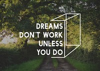 Dream Dont Work Unless You Do Motivation Word Graphic