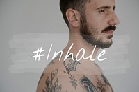 Adult Tattoo Shirtless Man with Inhale Word