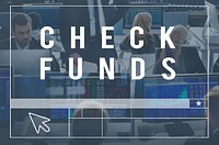 Check Funds Finance Funding Economy Budget Concept