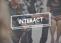 Interaction Interactive Engaging Social Together Concept