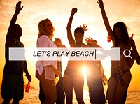 Let's Play Beach Summer Sand Sea Playful Happiness Concept