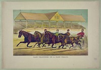 Fast trotters on a fast track, Currier & Ives.