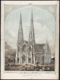 New Cathedral of New York, Fifth Avenue, 50th & 51st Streets, commenced August 15, 1858, by the Most Revd. John Hughes, fourth Bishop & first Archbishop of New York, James Renwick Jr., William Rodrigue, Architects / A. Weingärtner's Lithography, 87 Fulton St., New York.