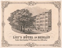 Luz's hôtel in Berlin unter den linden no 44, (sous les tilleuls.)