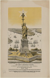 The great Bartholdi statue, Liberty Enlightening the World with the world renowned and beautiful Star Lamp., Currier & Ives.