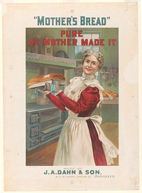 "Mother's bread" pure as mother made it. Made by J.A. Dahn & Son, 15, 17, 19, North Oxford St., Brooklyn, Gray Lith. Co., lithographer