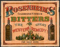 Rosenheim's celebrated stomach bitters, the great western remedy!