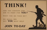 Think! Are you content for him to fight for you? Won't you do your bit? We shall win but you must help. Join to-day / Chorley & Pickersgill Ltd., The Electric Press, Leeds and London.