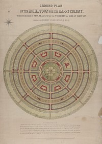 Ground plan of the model town for the happy colony to be established in New Zealand by the workmen of Great Britain / designed by Robert Pemberton, F.R.S.L.