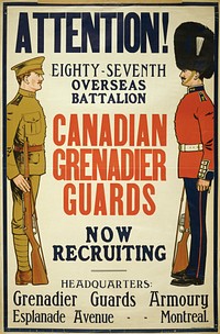 Attention! ... Canadian Grenadier Guards now recruiting