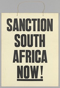 Placard reading "Sanction South Africa Now!"