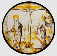 Roundel with the Crucifixion, the Virgin, and Saint John, South Netherlandish